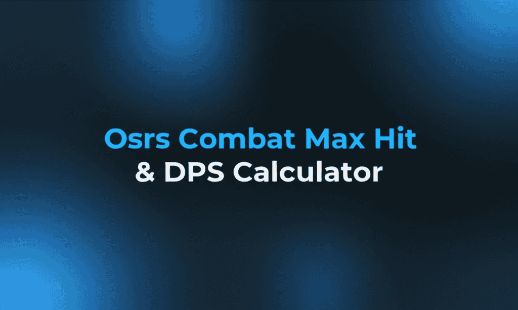 Osrs Combat Max Hit & DPS Calculator